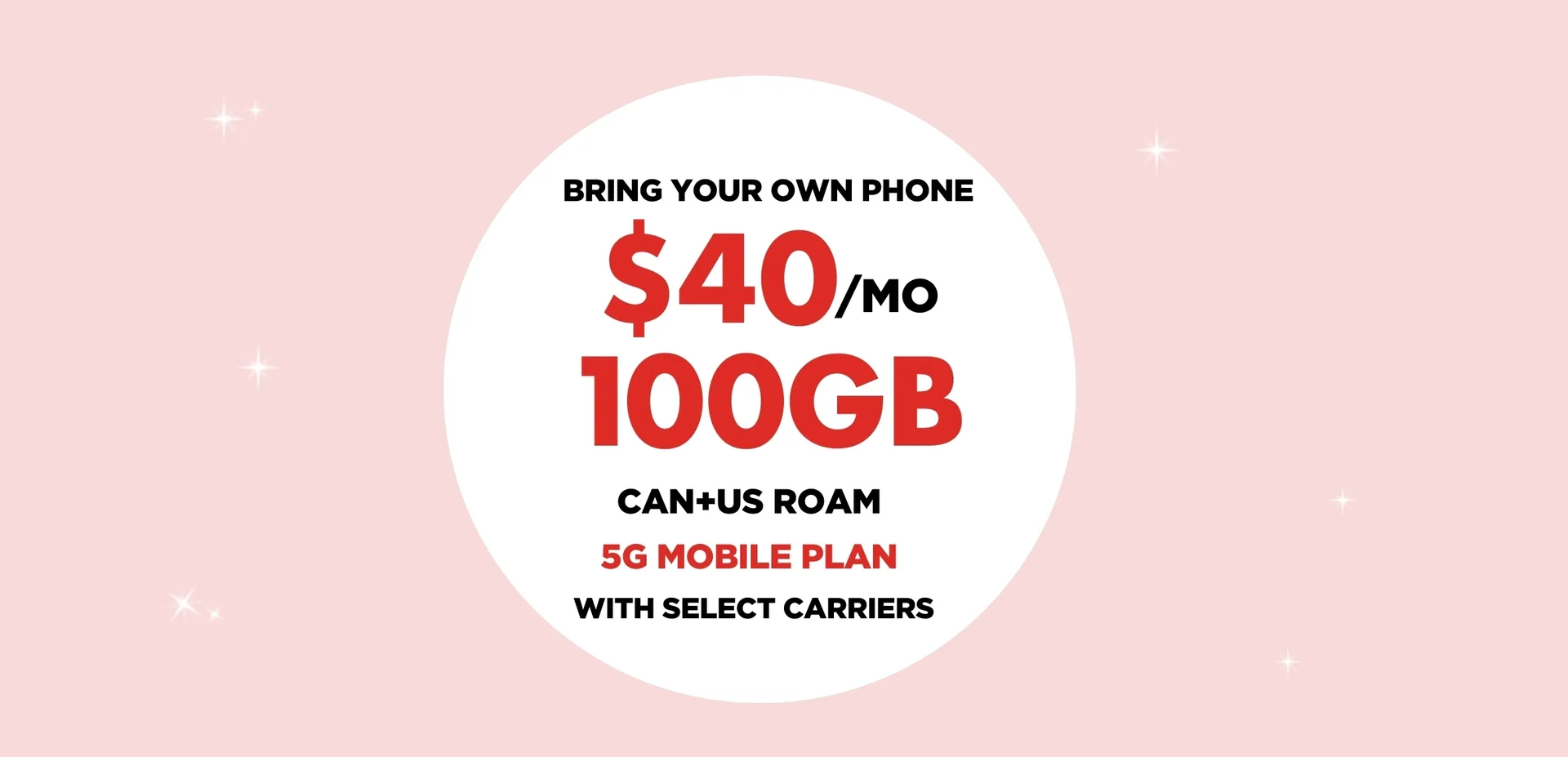 A white circle features "100GB for $40 with select carriers" on a pink background.